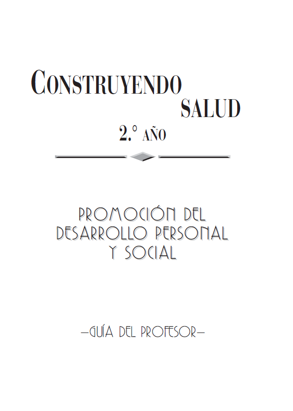 Construyendo Salud. Promoci&oacute;n del Desarrollo Personal y Social. Materiales did&aacute;cticos