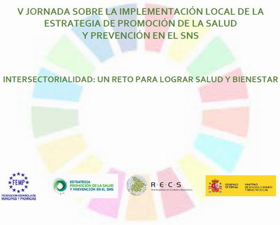 Cartel de la V jornada sobre implementaci&oacute;n local de la Estrategia de Promoci&oacute;n de la Salud y Prevenci&oacute;n en el SNS. INTERSECTORIALIDAD: UN RETO PARA LOGRAR SALUD Y BIENESTAR