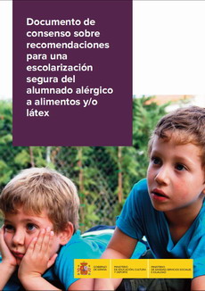 Documento de consenso sobre recomendaciones para una escolarizaci&oacute;n segura del alumnado al&eacute;rgico a alimentos y/o l&aacute;tex